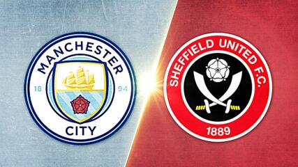 Manchester City vs. Sheffield United FC - Game Highlights