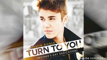 Justin Bieber - Turn To You