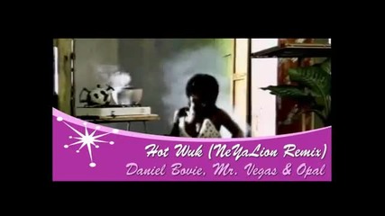 Daniel Bovie, Mr.vegas _ Opal - Hot Wuk