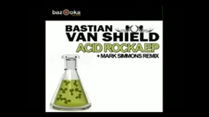 Bastian van Shield - Acid Rocka (mark Simmons Remix) 