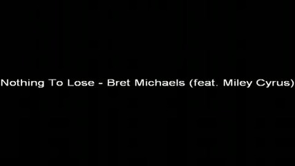 Bret Michaels feat. Miley Cyrus - Nothing to lose