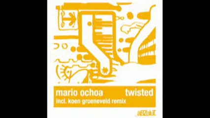Mario Ochoa - Twisted (koen Groeneveld Remix).avi