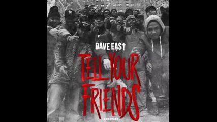 *2015* Dave East - Tell Your Friends