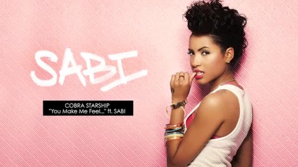 Cobra Starship ft. Sabi - You Make Me Feel