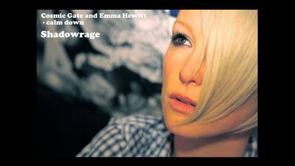 Cosmic Gate and Emma Hewitt - calm down + Превод Shadowrage