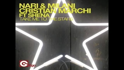 Nari & Milani and Cristian Marchi feat. Shena Take Me To The Stars (marchi & Sandrini Flow Mix)
