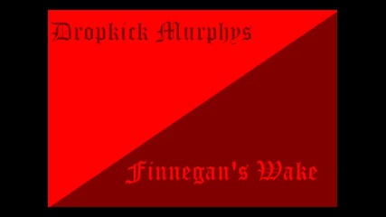 Dropkick Murphys - Finnegans Wake 