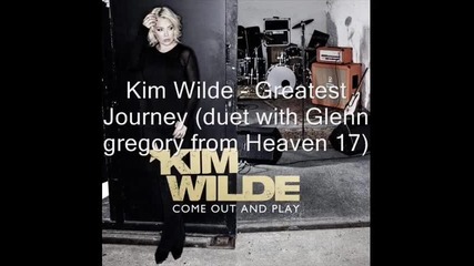 Kim Wilde - Greatest Journey (duet with Glenn gregory) 