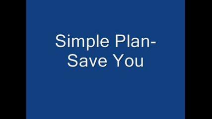 Simple Plan - Save You