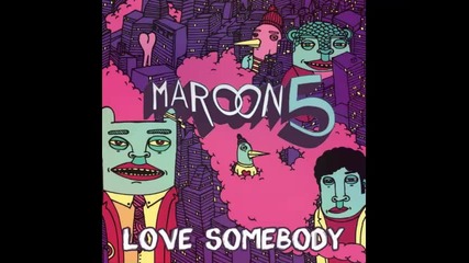 *2013* Maroon 5 - Love somebody ( Dj Kue radio edit )