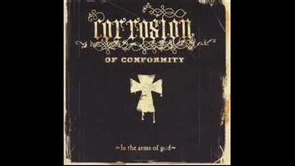 Corrosion of Conformity - The Backslider (in The Arms Of God 2005) 