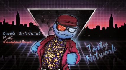Krewella - Can't Control Myself - Candyland Remix!