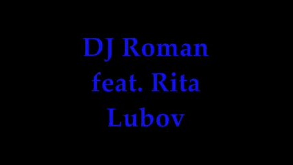 Dj Roman feat. Rita - Lubov 