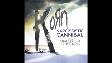 Korn Narcissistic Cannibal (feat Skrillex and Kill the Noise)