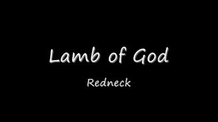 Lamb of God - Redneck