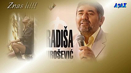 Radisa Urosevic/// Znas li