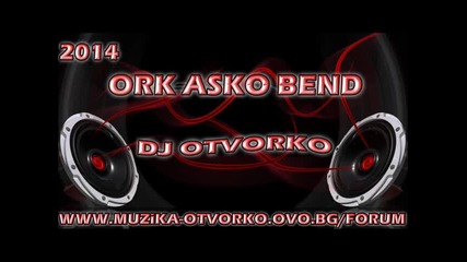 Ork Asko Bend 2014 - Kara Gelinim Dj Otvorko