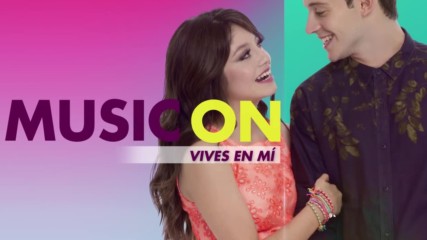 Soy Luna 2 - Запис - Vives en mí - Music On + Превод
