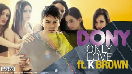 Dony - Only Love ft. K-brown ( Official Radio Edit )
