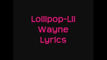 Lil' Wayne-lollipop Lyrics & Song