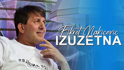 Fikret Nakicevic - 2019 - Izuzetna (hq) (bg sub)