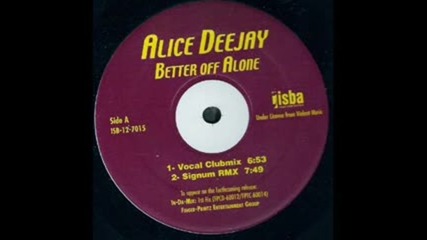 Alice Deejay - Better Off Alone ( Club Mix ) 1998