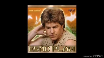 Esad Plavi - Bruseni dijamant - (Audio 2005)
