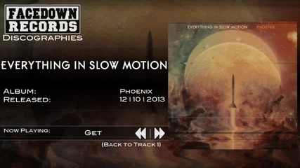 Everything in Slow Motion - Get Out