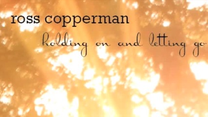 New * Ross Copperman - Holding on and letting go