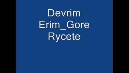 Devrim Erim - Gore Rycete 