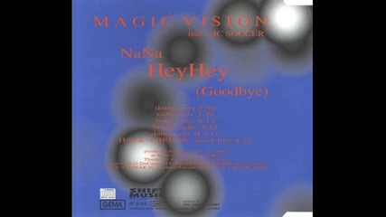 Magic Vision Feat. Mc Soccer - Nana Heyhey (goodbye) (radio Mix)