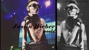 Прелестна! 2013 - Justin Bieber - I Would Acoustic Version