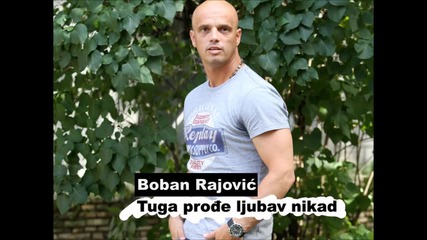 Boban Rajovic 2013 - Tuga prodje ljubav nikad - Prevod