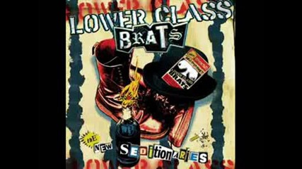 Lower Class Brats - Who Writes Your Rules (for Rebellion)