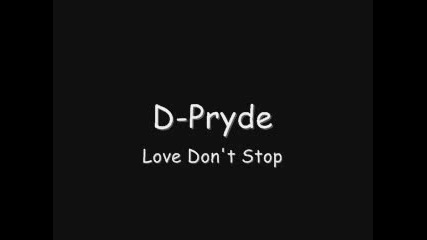 D-Pryde - Love Dont Stop
