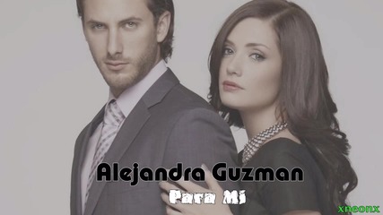 Alejandra Guzman - Para Mi