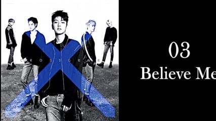 Cross Gene - 3 ' Believe Me' [ 5th Min Album Zero ]
