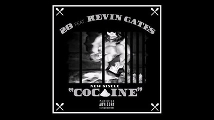 28 Feat. Kevin Gates - Cocaine [ Audio ]