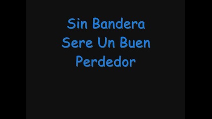 Sin Bandera - Sere un buen perdedor