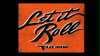 *премиера* Flo Rida - Let It Roll [2012]