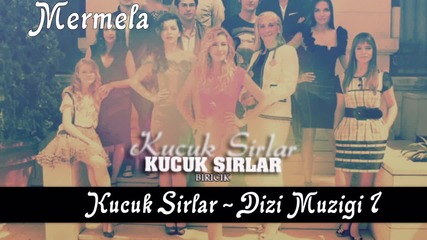 Kucuk Sirlar - Dizi Muzigi 1