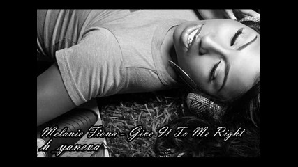 Melanie Fiona - Give It To Me Right