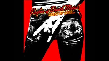 Eagles of death metal - Dont speak (i came to make a bang)