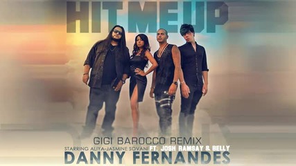 Danny Fernandes ft. Josh Ramsay Belly - Hit Me Up Ремикс