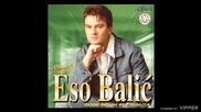 Eso Balic - Popit cu i razbit cu - (Audio 2002)