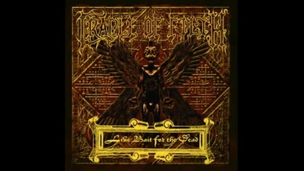 Cradle Of Filth - The Fire Still Burns 