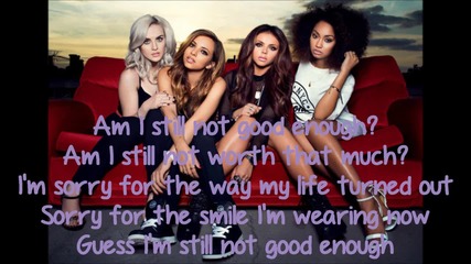 Little Mix Good enough lyrics