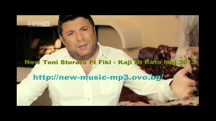 New Toni Storaro Ft Fiki - Kaji Mi Kato Maj 2013