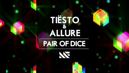 New ! Tiеsto & Allure - Pair Of Dice (original Mix)