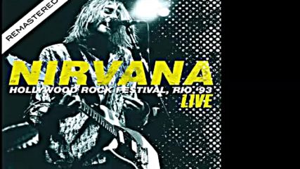Nirvana - Live At The Hollywood Rock Festival Rio`1993 Full (remastered Audio)
